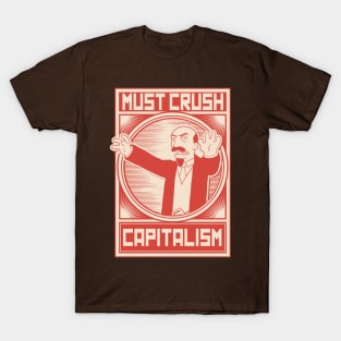 Must Crush Capitalism T-Shirt